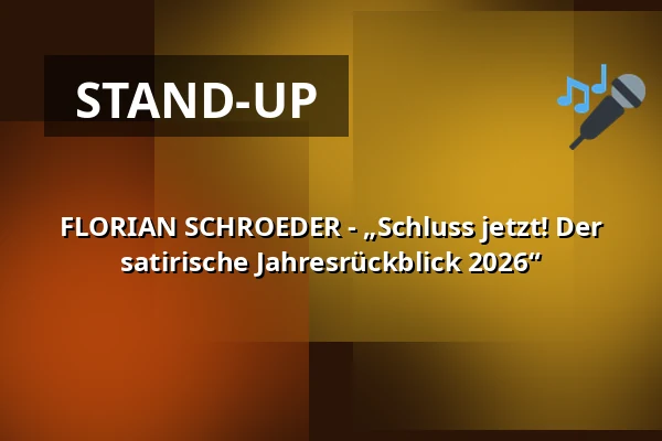 FLORIAN SCHROEDER - „Schluss jetzt! Der satirische Jahresrückblick 2026“ — Rheingoldhalle Mainz, Mainz