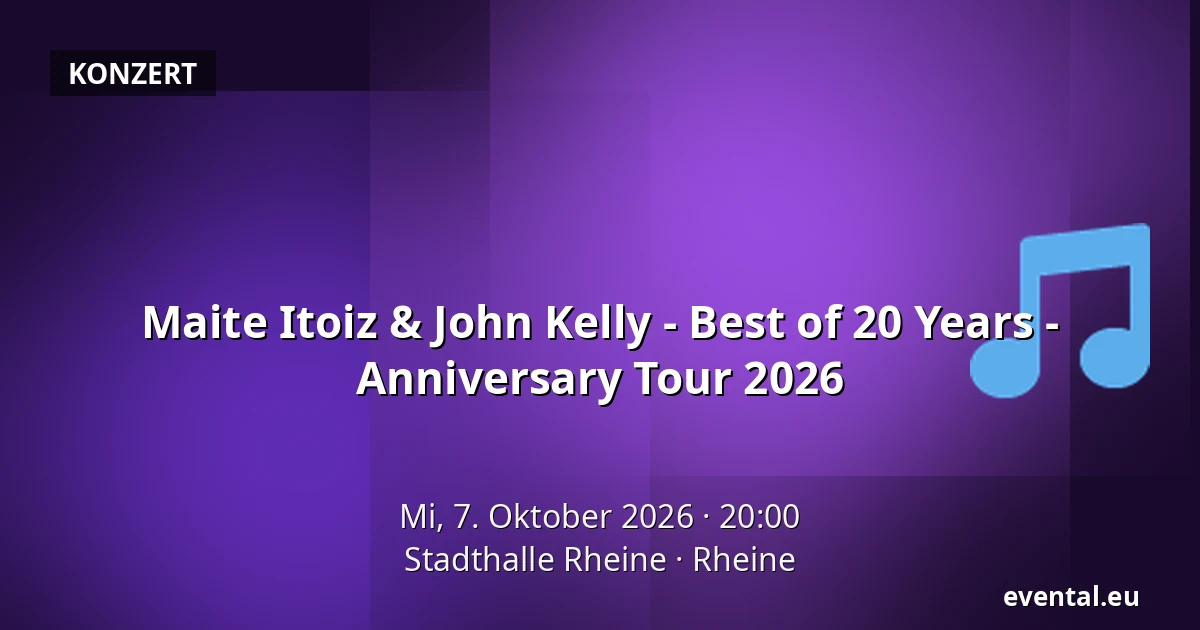 Maite Itoiz & John Kelly - Best of 20 Years -  Anniversary Tour 2026 — Stadthalle Rheine, Rheine
