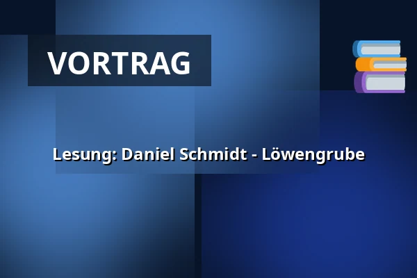 Lesung: Daniel Schmidt - Löwengrube — Schlosskirche Altlandsberg, Altlandsberg