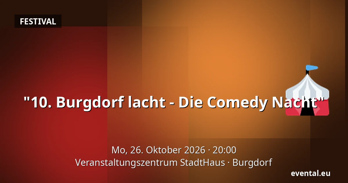 "10. Burgdorf lacht - Die Comedy Nacht" — Veranstaltungszentrum StadtHaus, Burgdorf