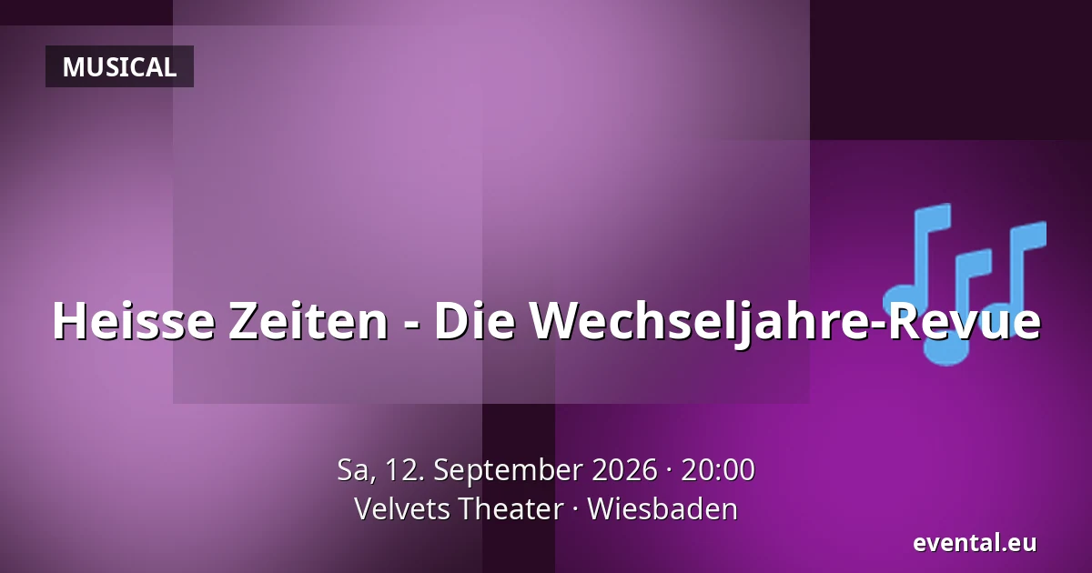 Heisse Zeiten - Die Wechseljahre-Revue — Velvets Theater, Wiesbaden