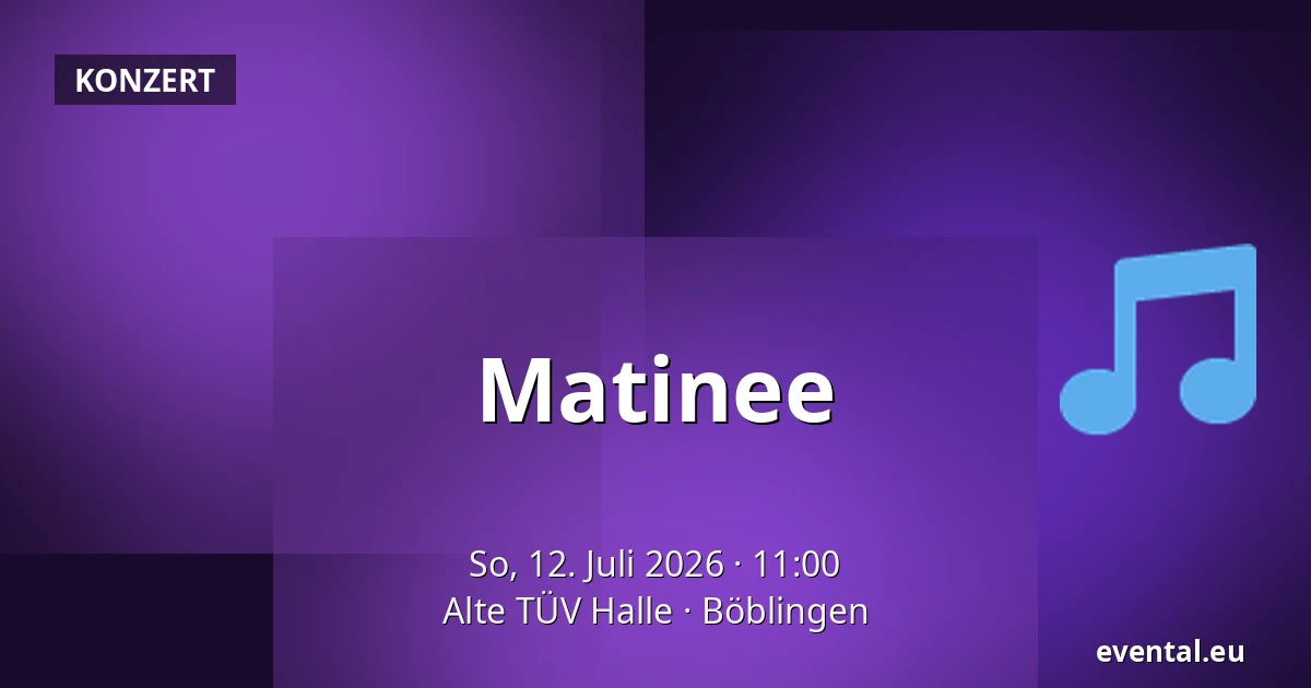 Matinee — Alte TÜV Halle, Böblingen
