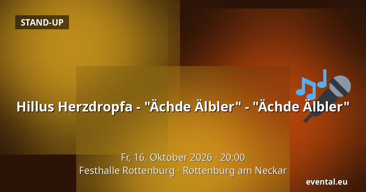 Hillus Herzdropfa - "Ächde Älbler" - "Ächde Älbler" — Festhalle Rottenburg, Rottenburg am Neckar