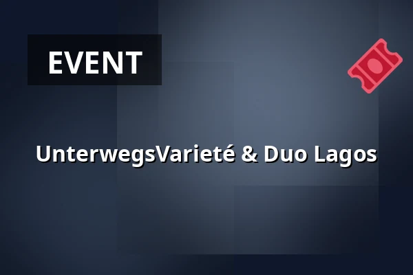 UnterwegsVarieté & Duo Lagos — HebelHalle, Heidelberg
