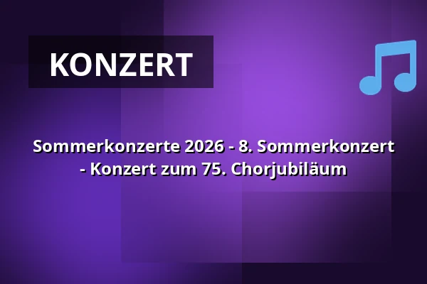 Sommerkonzerte 2026 - 8. Sommerkonzert - Konzert zum 75. Chorjubiläum — St.-Marien-Kirche Uelzen, Uelzen