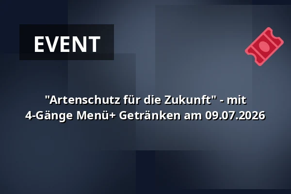"Artenschutz für die Zukunft" - mit 4-Gänge Menü+ Getränken am 09.07.2026 — Tiergarten, Nürnberg