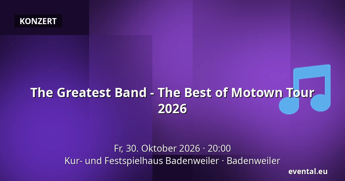 The Greatest Band - The Best of Motown Tour 2026 — Kur- und Festspielhaus Badenweiler, Badenweiler