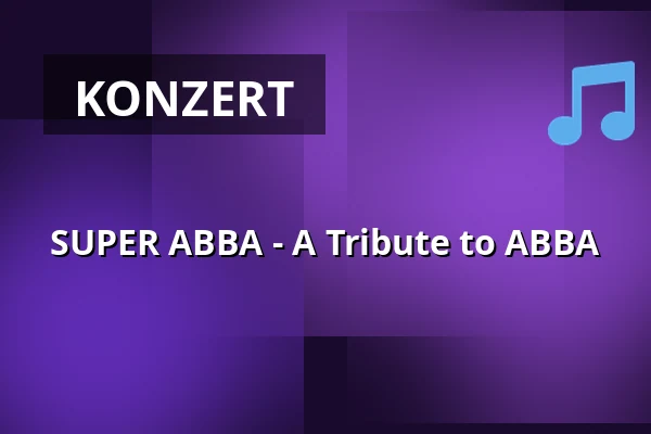SUPER ABBA - A Tribute to ABBA — Stadthalle Oberursel, Oberursel