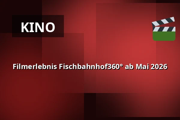 Filmerlebnis Fischbahnhof360° ab Mai 2026 — Fischbahnhof, Bremerhaven