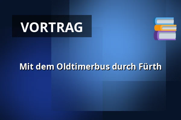 Mit dem Oldtimerbus durch Fürth — Hauptbahnhof Fürth, Fürth
