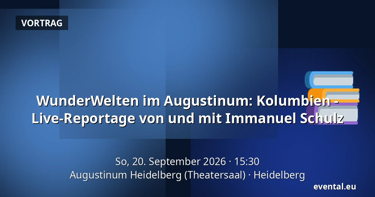 WunderWelten im Augustinum: Kolumbien - Live-Reportage von und mit Immanuel Schulz — Augustinum Heidelberg (Theatersaal), Heidelberg