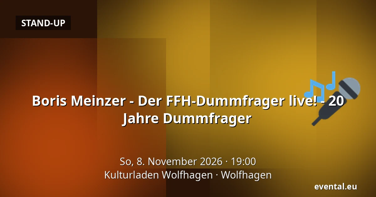 Boris Meinzer - Der FFH-Dummfrager live! - 20 Jahre Dummfrager — Kulturladen Wolfhagen, Wolfhagen