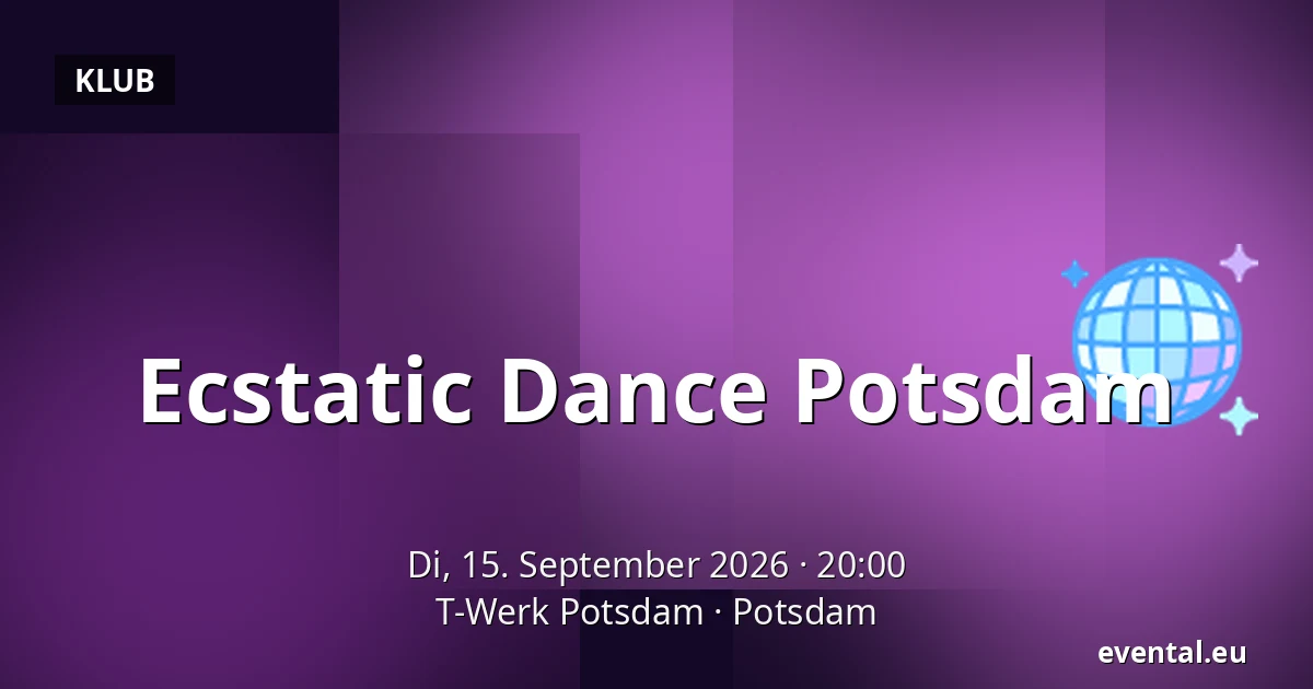 Ecstatic Dance Potsdam — T-Werk Potsdam, Potsdam