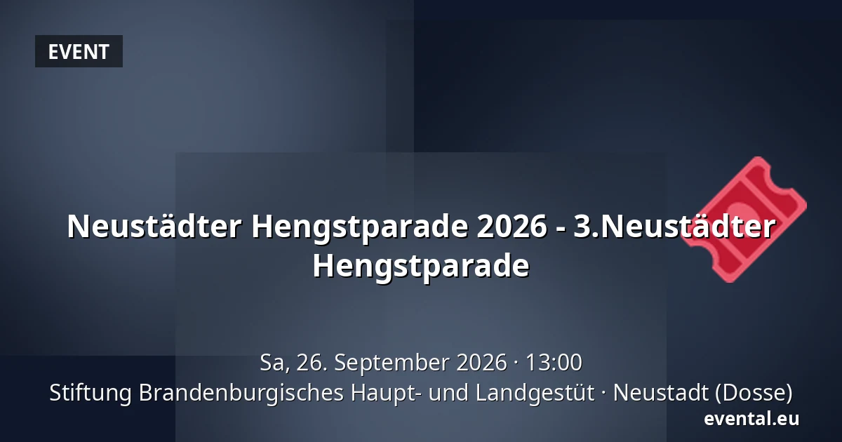 Neustädter Hengstparade 2026 - 3.Neustädter Hengstparade — Stiftung Brandenburgisches Haupt- und Landgestüt, Neustadt (Dosse)