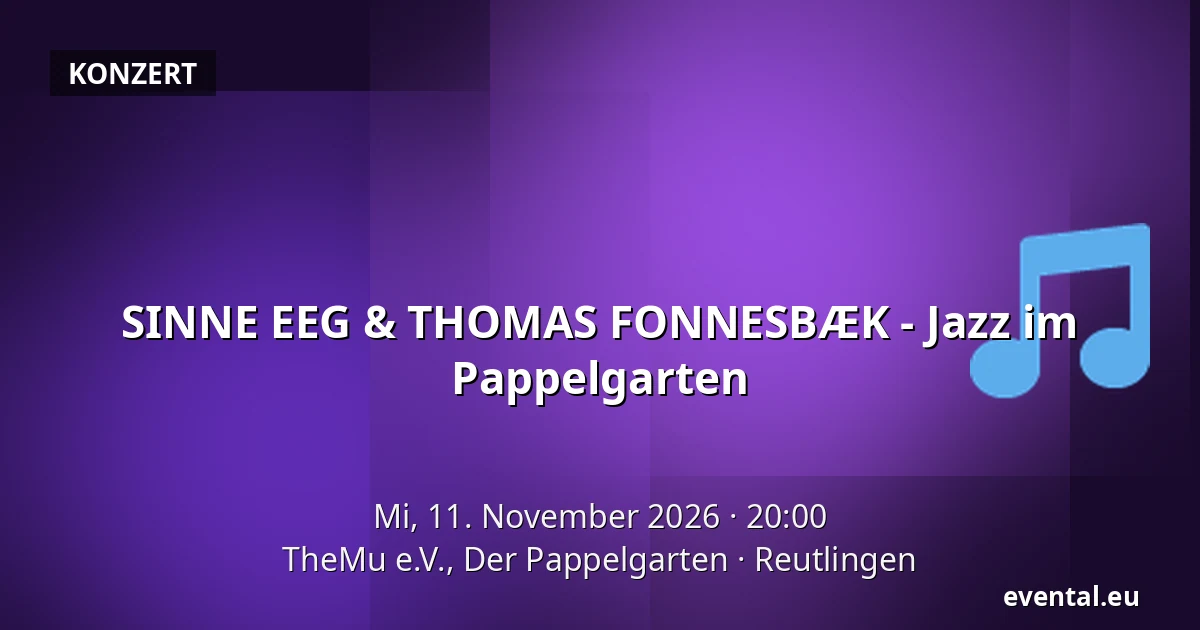 SINNE EEG & THOMAS FONNESBÆK - Jazz im Pappelgarten — TheMu e.V., Der Pappelgarten, Reutlingen