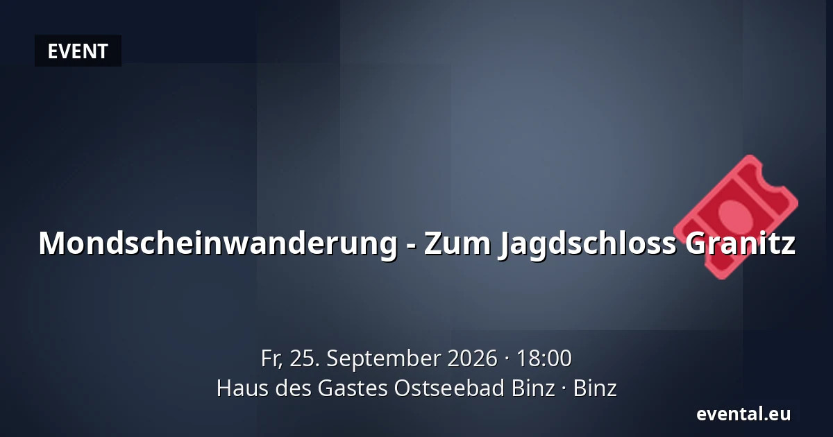 Mondscheinwanderung - Zum Jagdschloss Granitz — Haus des Gastes Ostseebad Binz, Binz