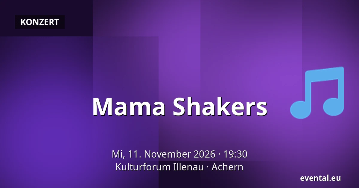 Mama Shakers — Kulturforum Illenau, Achern