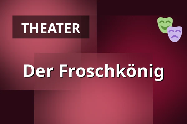 Der Froschkönig — Parksaal, Bad Salzhausen
