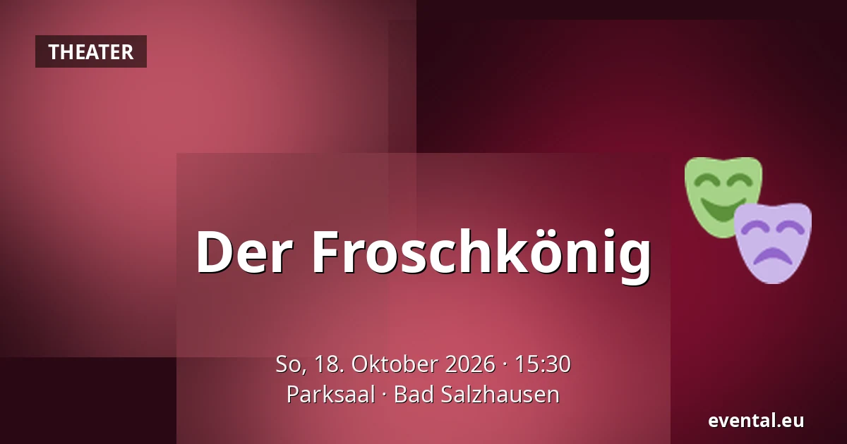 Der Froschkönig — Parksaal, Bad Salzhausen