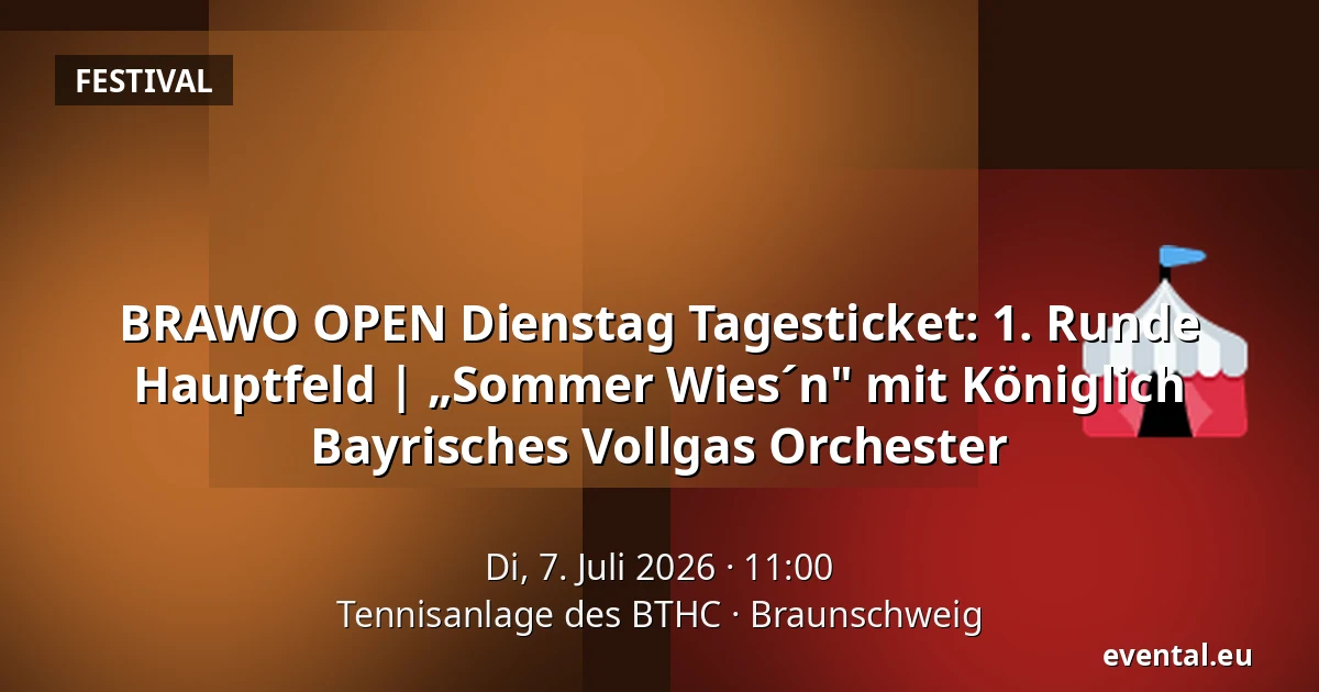 BRAWO OPEN Dienstag Tagesticket: 1. Runde Hauptfeld | „Sommer Wies´n" mit Königlich Bayrisches Vollgas Orchester — Tennisanlage des BTHC, Braunschweig