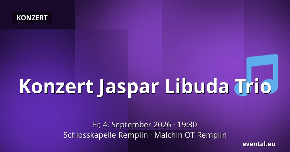 Konzert Jaspar Libuda Trio — Schlosskapelle Remplin, Malchin OT Remplin