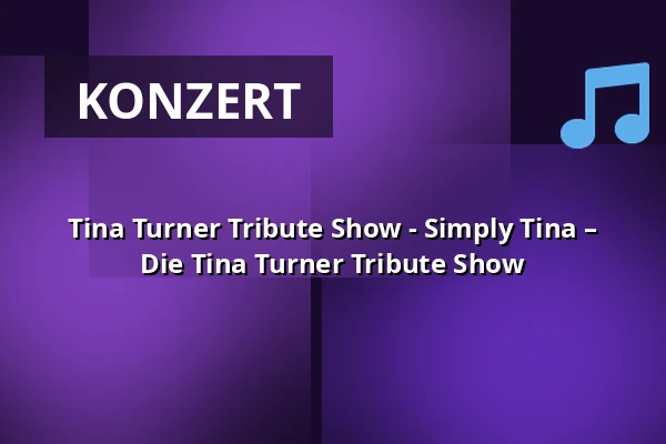 Tina Turner Tribute Show - Simply Tina – Die Tina Turner Tribute Show — Marktplatz Herrenberg, Herrenberg