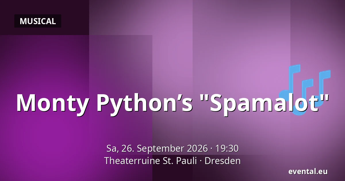 Monty Python’s "Spamalot" — Theaterruine St. Pauli, Dresden