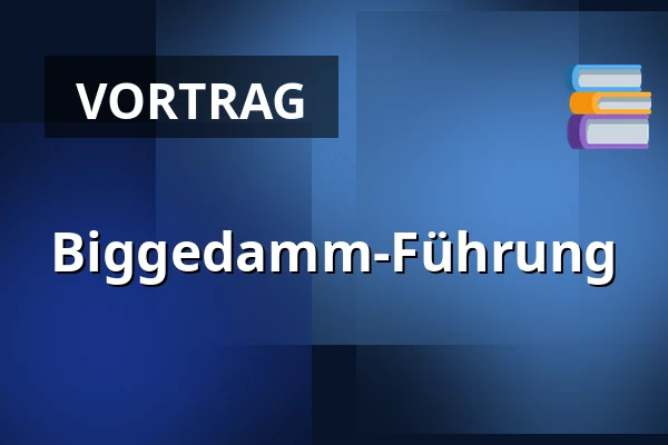 Biggedamm-Führung — Besucherpavillon Biggesee, Attendorn