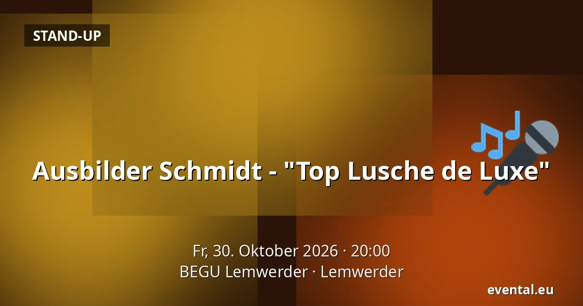 Ausbilder Schmidt - "Top Lusche de Luxe" — BEGU Lemwerder, Lemwerder