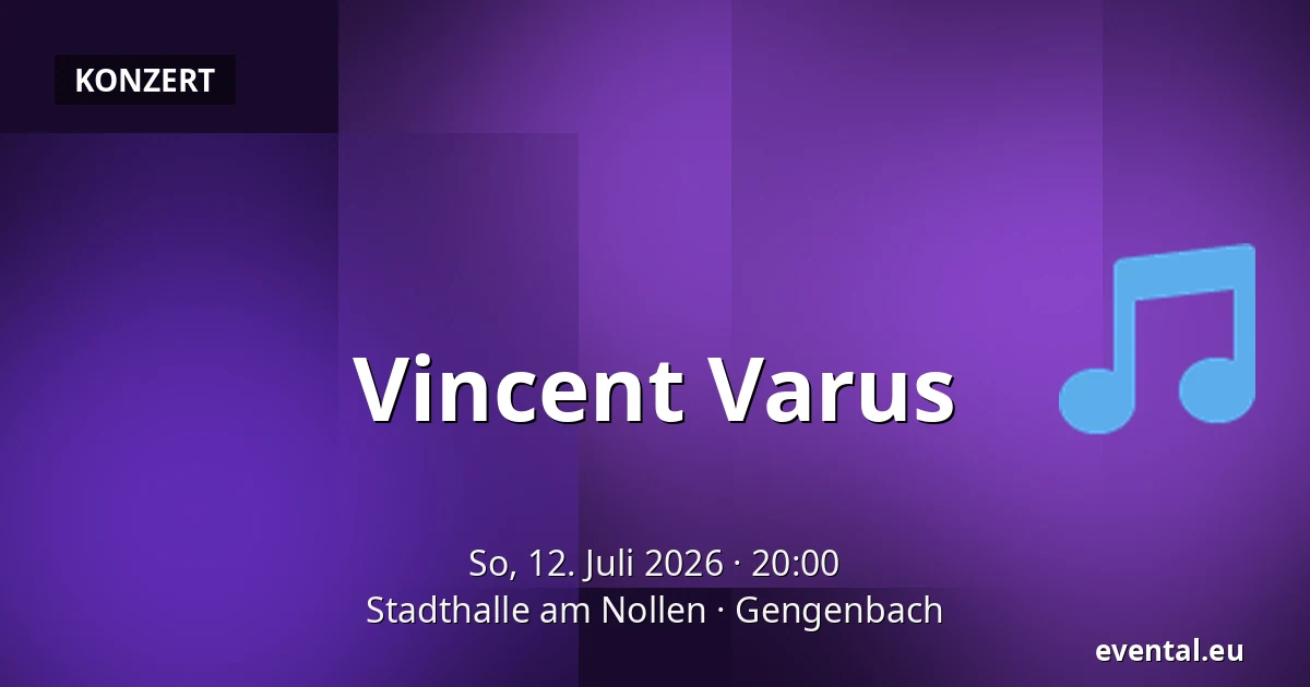 Vincent Varus — Stadthalle am Nollen, Gengenbach