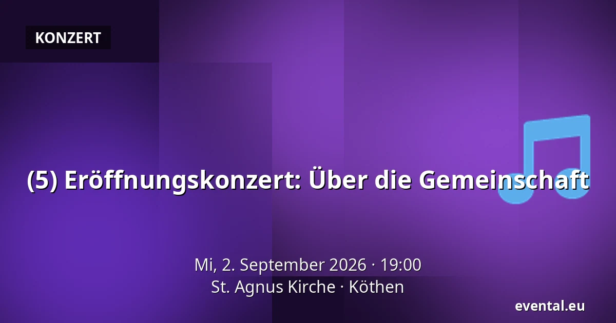 (5) Eröffnungskonzert: Über die Gemeinschaft — St. Agnus Kirche, Köthen