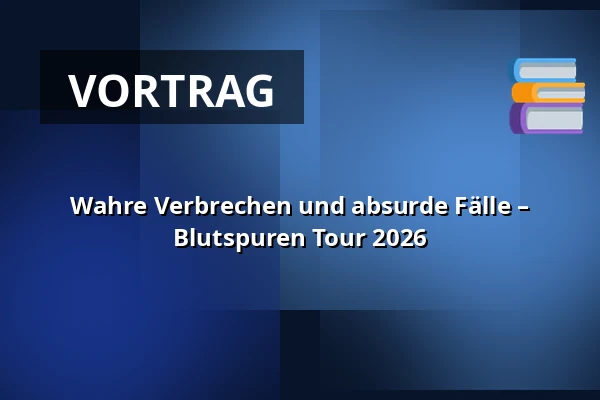 Wahre Verbrechen und absurde Fälle – Blutspuren Tour 2026 — Alter Schafstall, Lamspringe