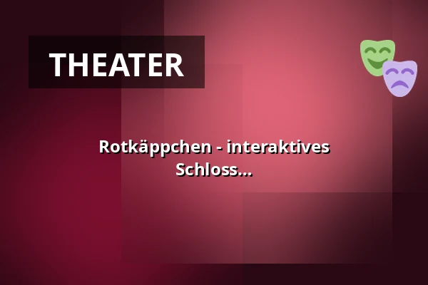 Rotkäppchen - interaktives Märchentheater - Open Air (Gasthof Schloss Hubertus) — Gasthof Schloss Hubertus, Erfurt