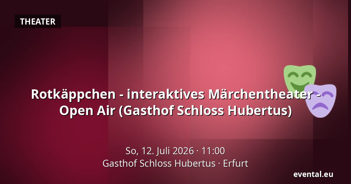 Rotkäppchen - interaktives Märchentheater - Open Air (Gasthof Schloss Hubertus) — Gasthof Schloss Hubertus, Erfurt