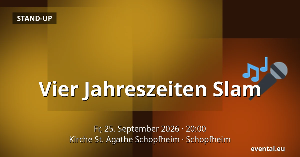 Vier Jahreszeiten Slam — Kirche St. Agathe Schopfheim, Schopfheim