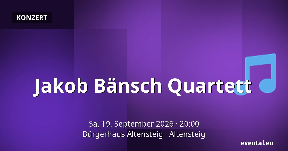 Jakob Bänsch Quartett — Bürgerhaus Altensteig, Altensteig