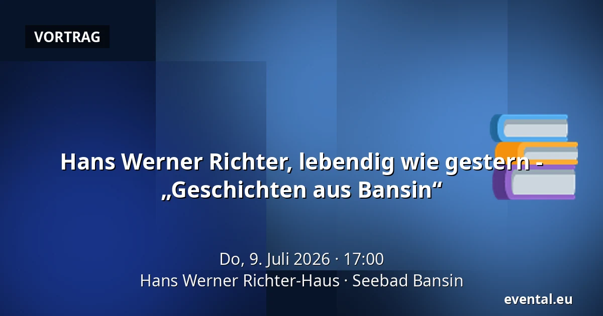 Hans Werner Richter, lebendig wie gestern -  „Geschichten aus Bansin“ — Hans Werner Richter-Haus, Seebad Bansin