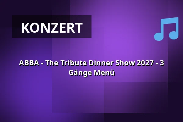 ABBA - The Tribute Dinner Show 2027 - 3 Gänge Menü — Alte Brauerei Mertingen, Mertingen