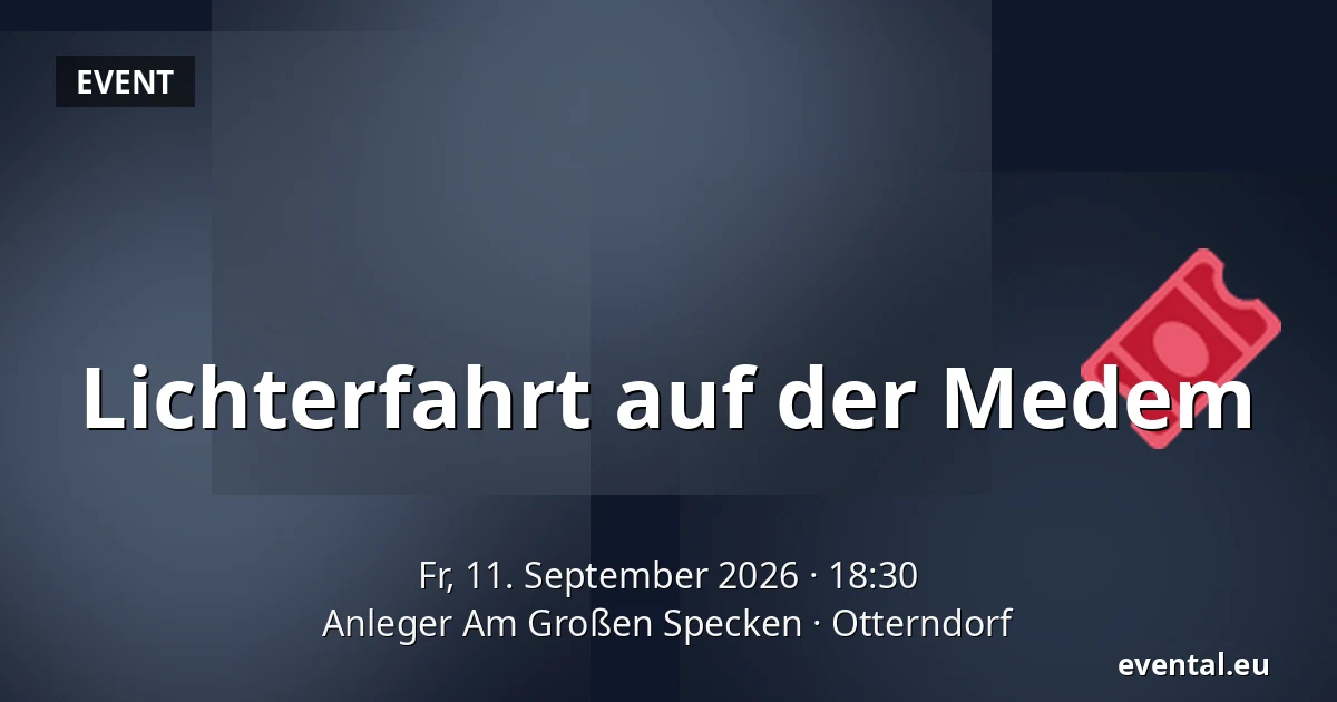 Lichterfahrt auf der Medem — Anleger Am Großen Specken, Otterndorf
