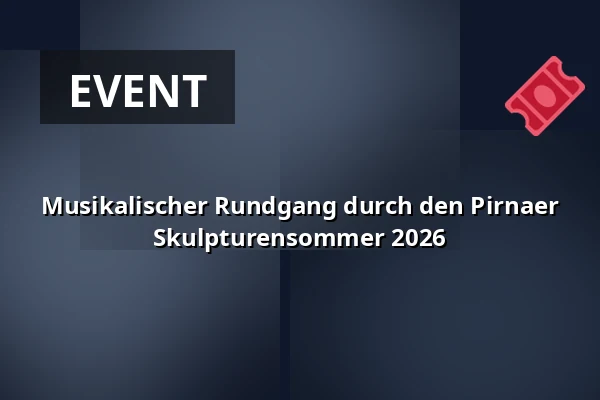 Musikalischer Rundgang durch den Pirnaer Skulpturensommer 2026 — Bastionen der Festung Sonnenstein, Pirna