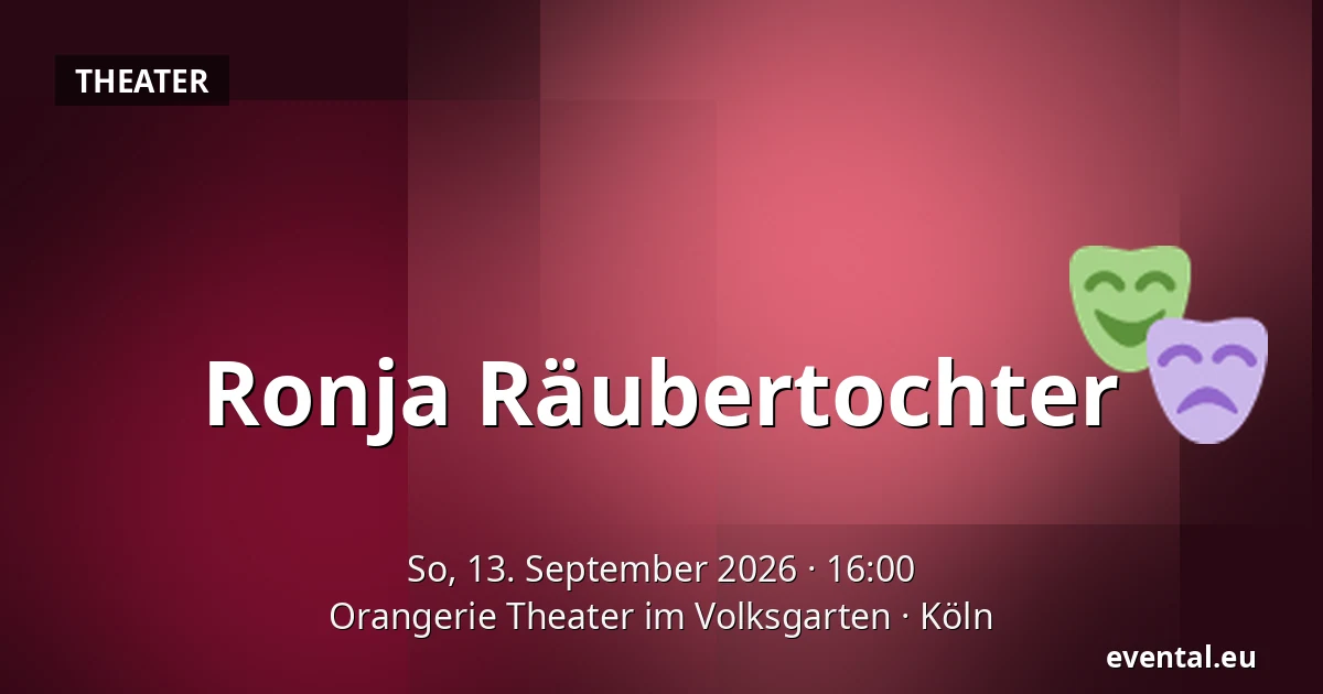Ronja Räubertochter — Orangerie Theater im Volksgarten, Köln