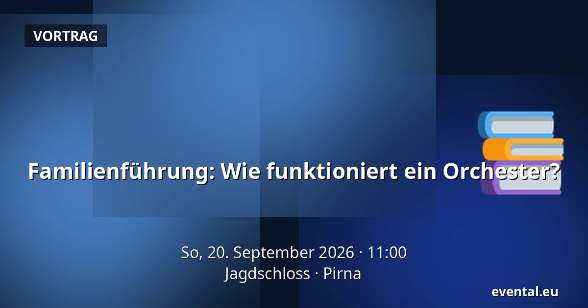 Familienführung: Wie funktioniert ein Orchester? — Jagdschloss, Pirna