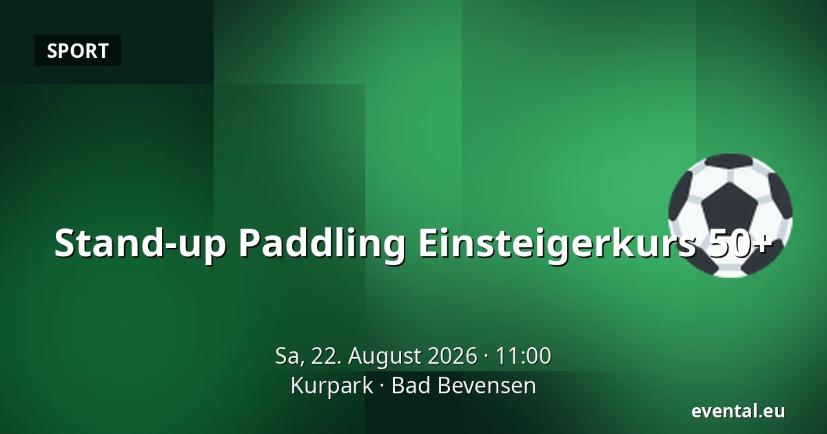 Stand-up Paddling Einsteigerkurs 50+ — Kurpark, Bad Bevensen