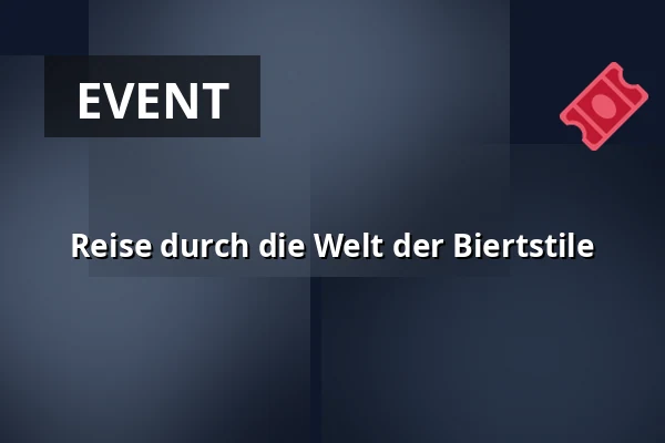 Reise durch die Welt der Biertstile — Vita Culinaria, Bad Krozingen