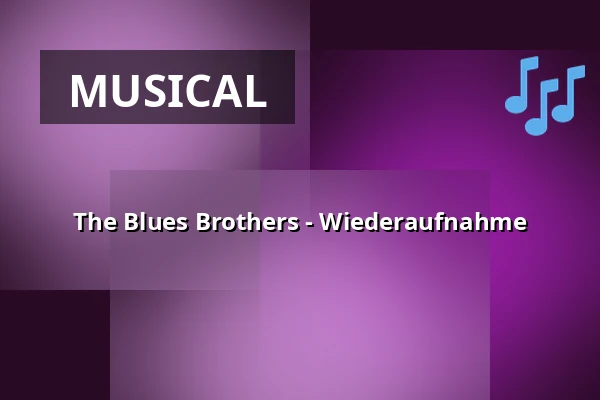 The Blues Brothers - Wiederaufnahme — Freilichtbühne, Ötigheim
