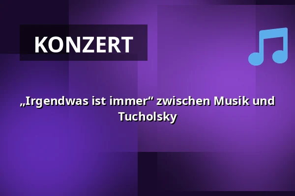 „Irgendwas ist immer“ zwischen Musik und Tucholsky — Villa Irmgard, Heringsdorf