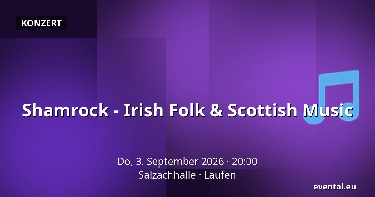 Shamrock - Irish Folk & Scottish Music — Salzachhalle, Laufen