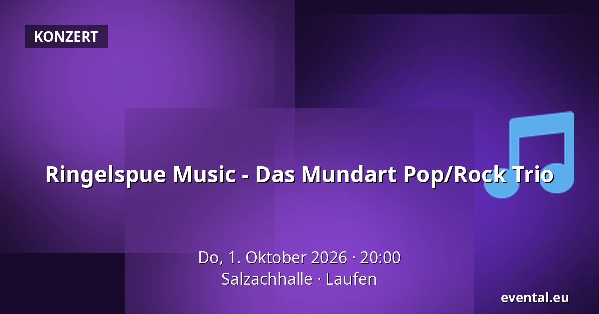 Ringelspue Music - Das Mundart Pop/Rock Trio — Salzachhalle, Laufen