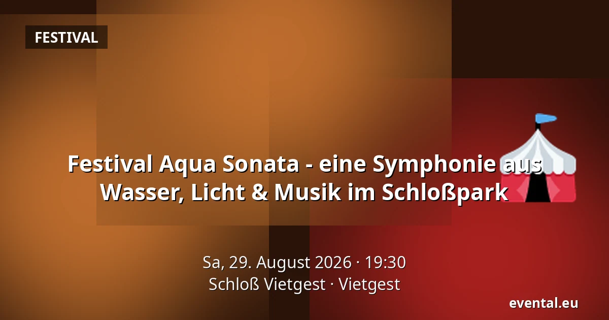 Festival Aqua Sonata - eine Symphonie aus Wasser, Licht & Musik im Schloßpark — Schloß Vietgest, Vietgest