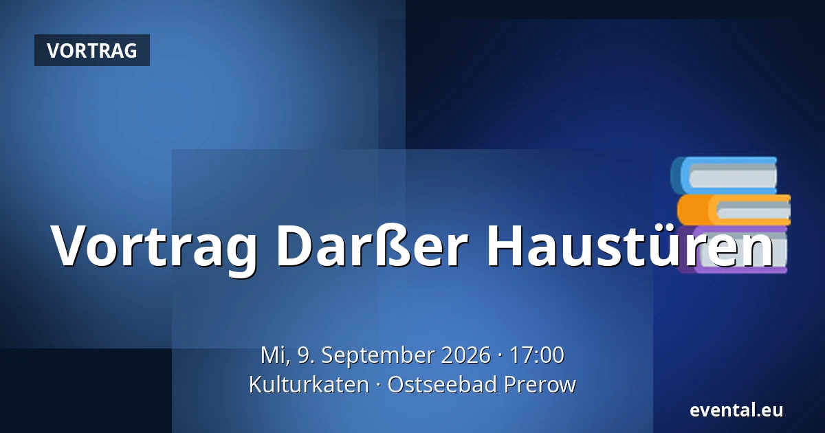 Vortrag Darßer Haustüren — Kulturkaten, Ostseebad Prerow